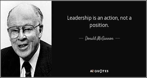 DONALD H McGANNON: "LEADERSHIP IS AN ACTION NOT A POSITION"