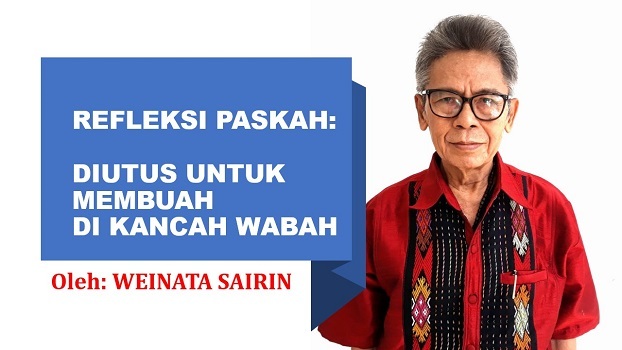 REFLEKSI PASKAH: DIUTUS UNTUK MEMBUAH DI KANCAH WABAH