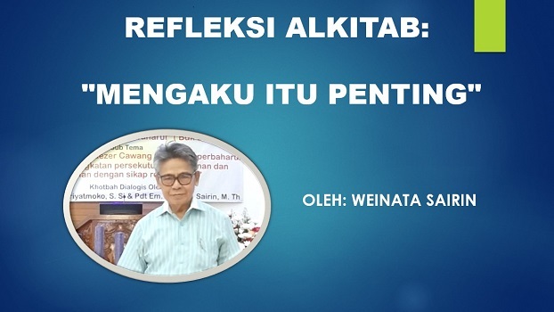 REFLEKSI ALKITAB: "MENGAKU ITU PENTING"