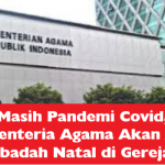Masih Pandemi Covid, Kemenag Akan Atur Ibadah Natal di Gereja